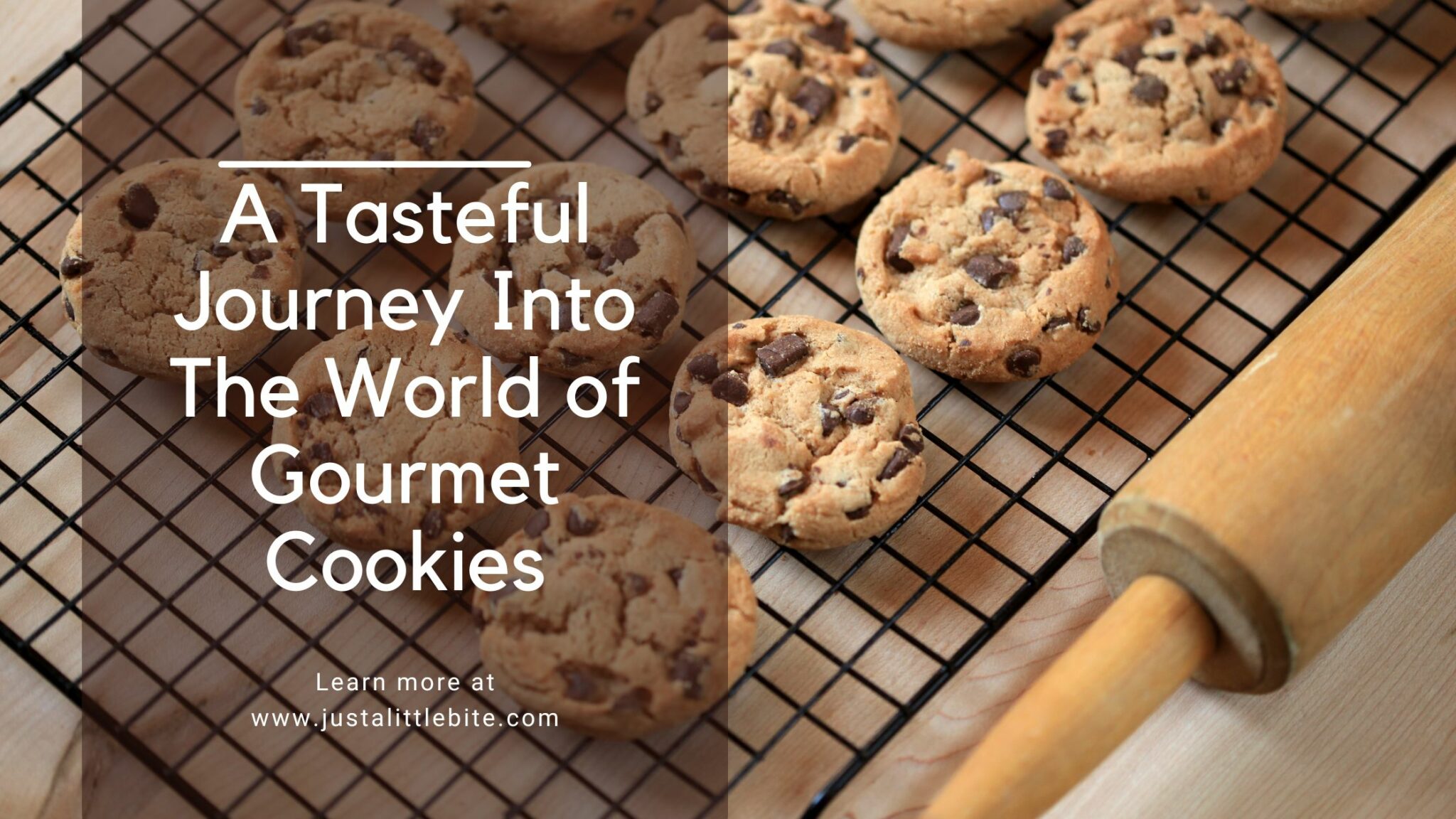 A Tasteful Journey Into The World Of Gourmet Cookies JustALittleBite